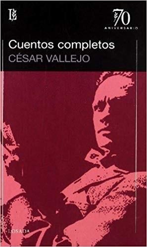 CUENTOS COMPLETOS - Vallejo, César