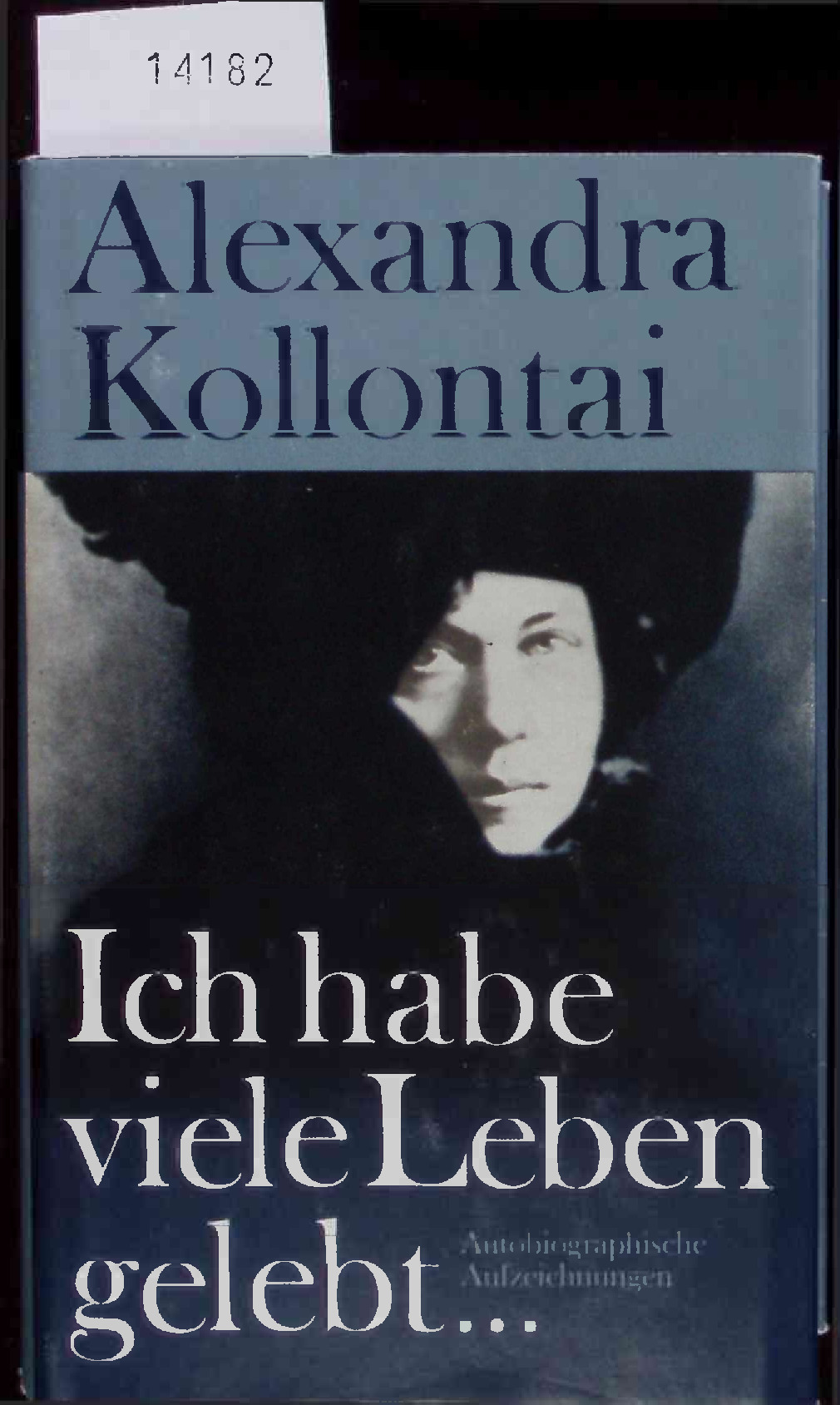 Ich habe viele Leben gelebt. - Kollontai, Alexandra