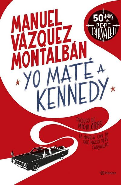 Yo maté a Kennedy - Vázquez Montalbán, Manuel