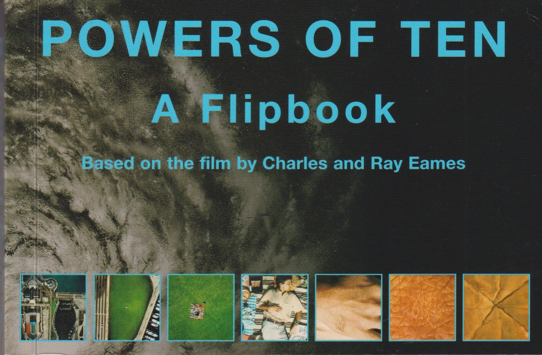 Eames POWERS OF TEN A Flipbook POWERS OF TEN A Flipbook Eames