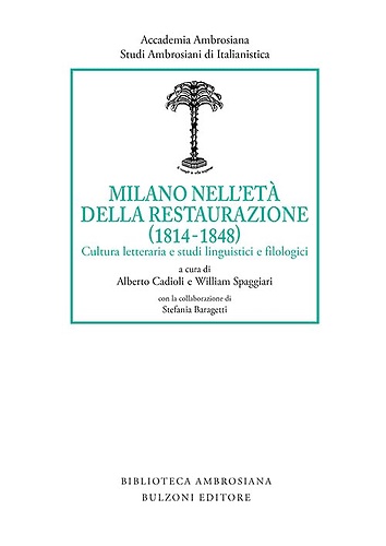 Milano nell'età della Restaurazione (1814-1848). Cultura letteraria e studi linguistici e filologici. - Unknown Author