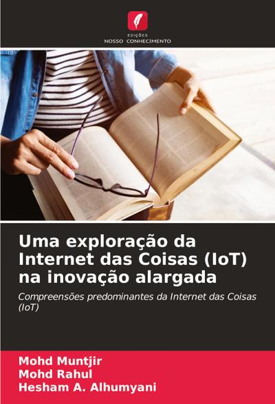 Uma exploração da Internet das Coisas (IoT) na inovação alargada - Mohd Muntjir