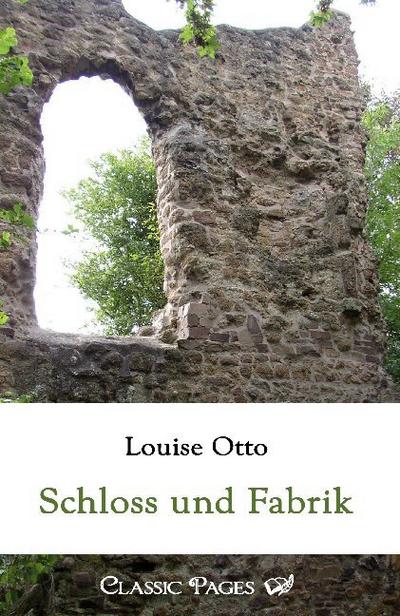 Schloss und Fabrik - Louise Otto