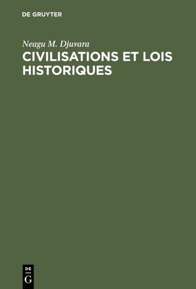 Civilisations et lois historiques - Neagu M. Djuvara