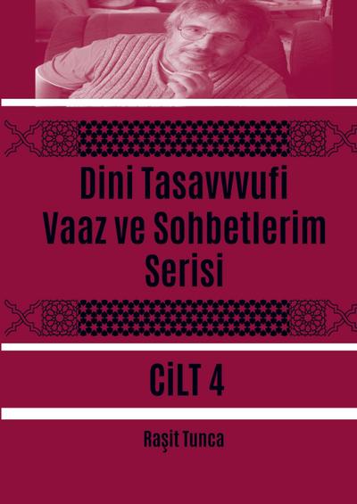 Dini Tasavvufi Vaaz ve Sohbetlerim Serisi 4 - Ra¿it Tunca