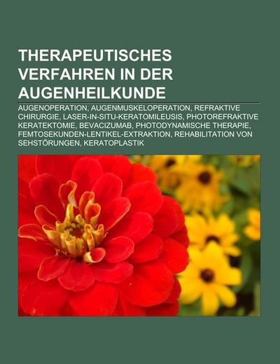Therapeutisches Verfahren in der Augenheilkunde - Books LLC