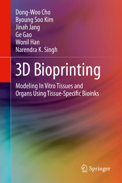 3D Bioprinting - Dong-Woo Cho