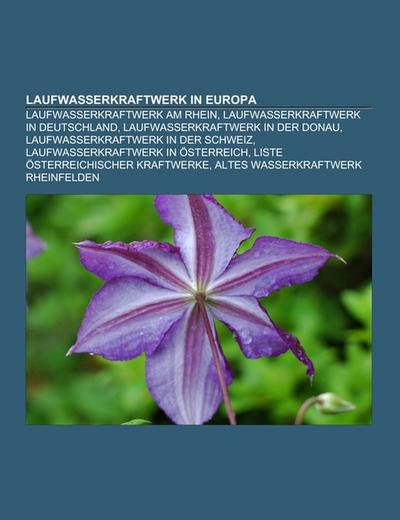 Laufwasserkraftwerk in Europa - Books LLC