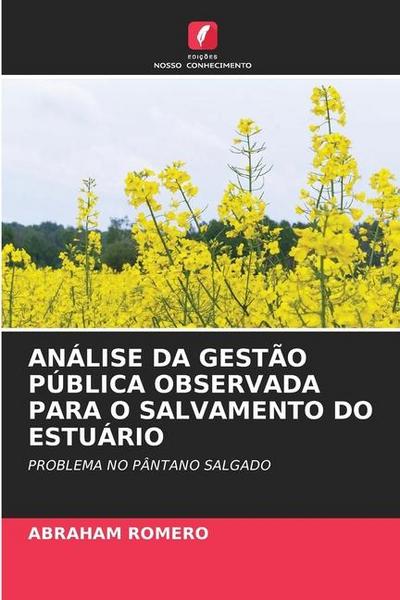 ANÁLISE DA GESTÃO PÚBLICA OBSERVADA PARA O SALVAMENTO DO ESTUÁRIO - Abraham Romero