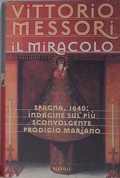 Il miracolo (Spagna, 1640) - Messori, Vittorio
