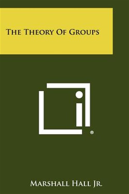 The Theory of Groups by Hall Marshall Jr – AbeBooks