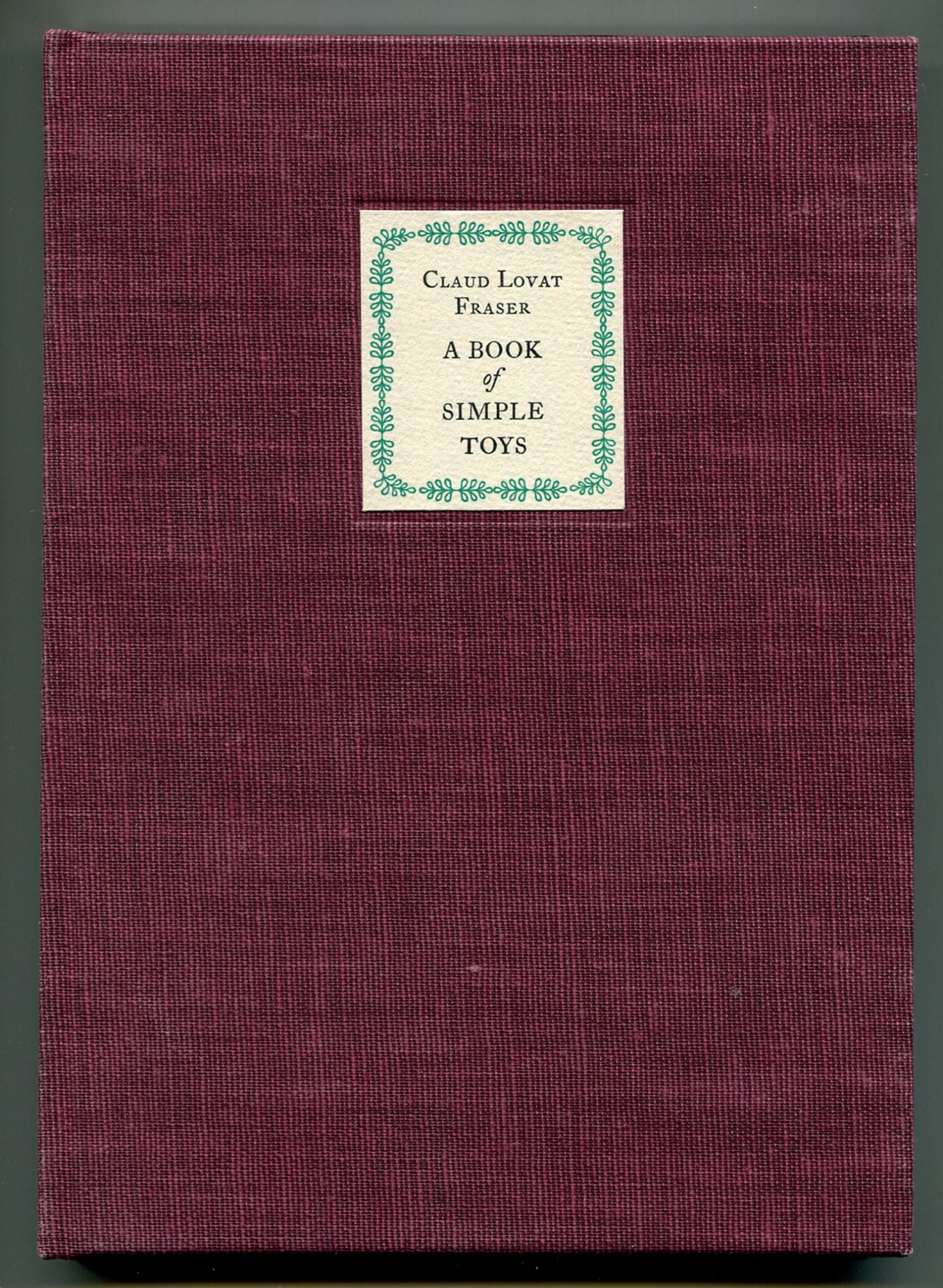 [Signed] [First Edition] A Book Of Simple Toys FRASER, Claud Lovat [Used - Near fine] [Hardcover]