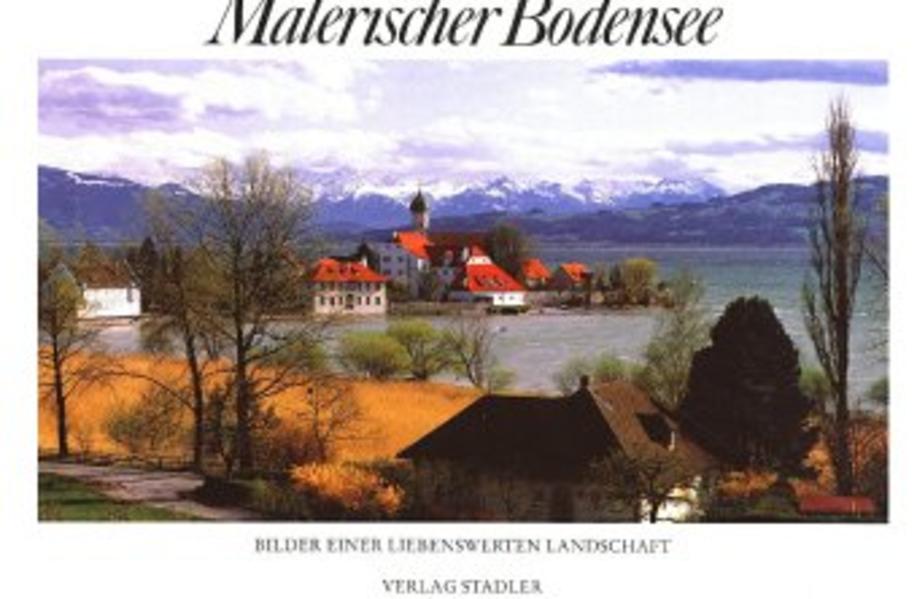 Malerischer Bodensee Bilder einer liebenswerten Landschaft - Stahl, Maré und Erich Hofmann