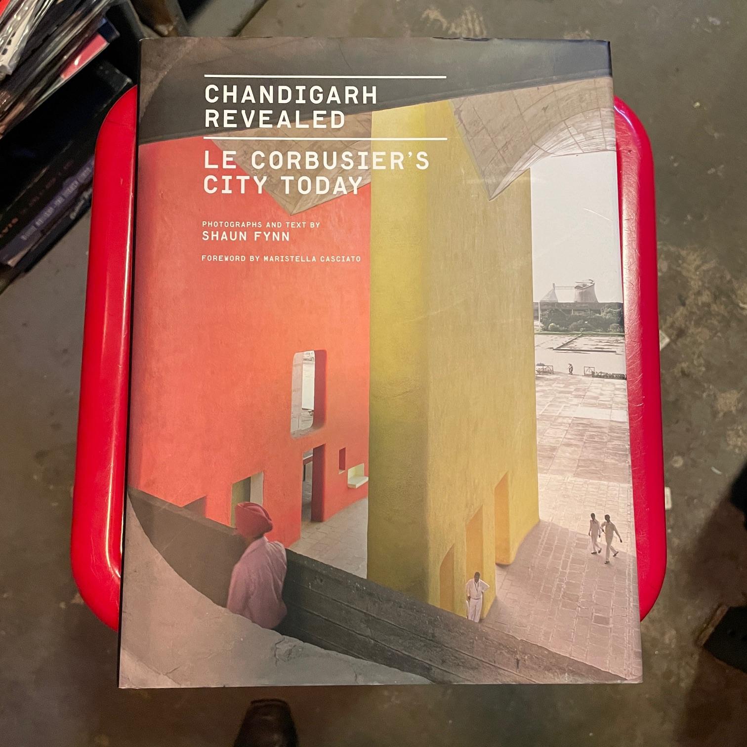 Chandigarh Revealed: Le Corbusier's City Today by Fynn, Shaun