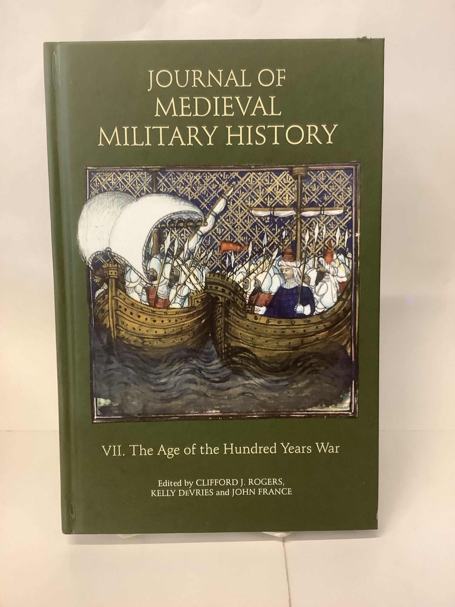 Journal of Medieval Military History; VII: The Age of the Hundred Years War by Rogers, Clifford ...