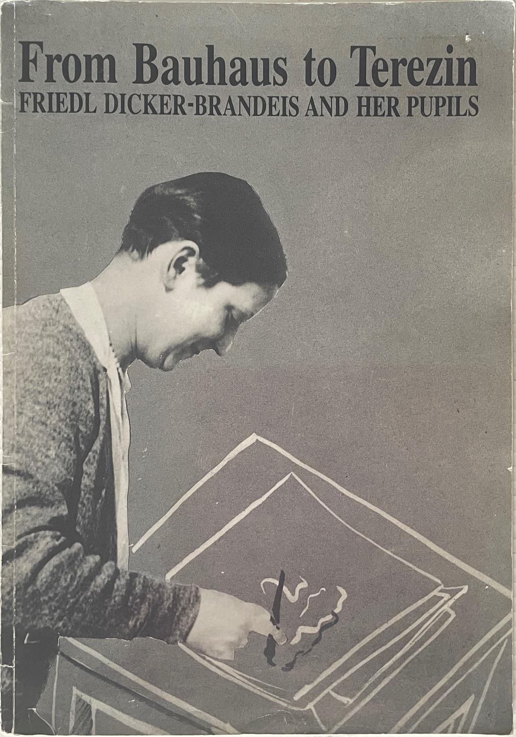 From Bauhaus to Terezin: Friedl Dicker-Brandeis and Her Pupils - Elena Makarova