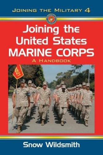 Snow Wildsmith Joining the United States Marine Corps by Snow Wildsmith: New Paperback ...