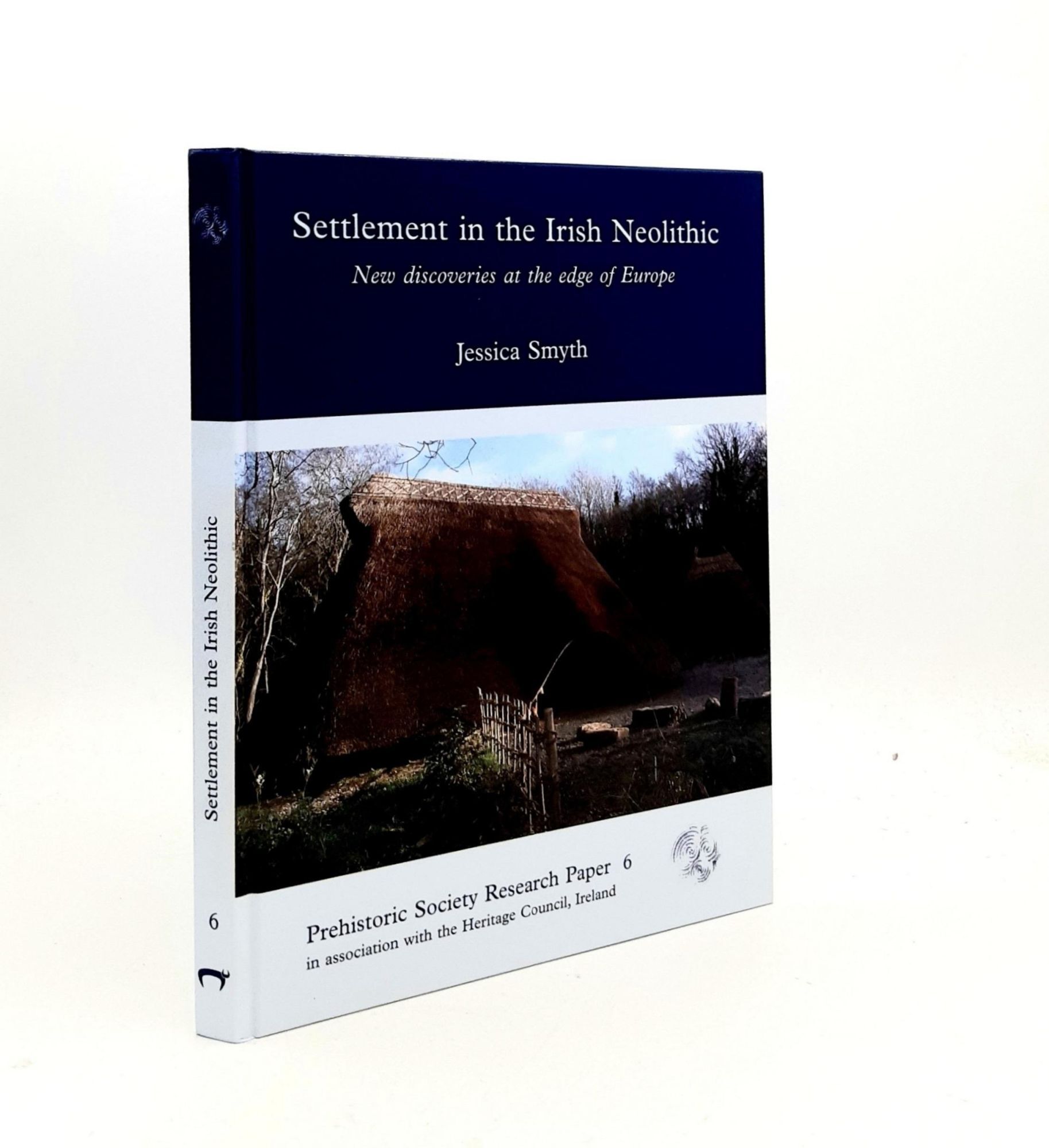 SETTLEMENT IN THE IRISH NEOLITHIC New Discoveries at the Edge of Europe ...