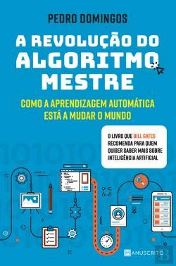 A Revolução do Algoritmo Mestre Como a aprendizagem automática está a mudar o mundo - Various