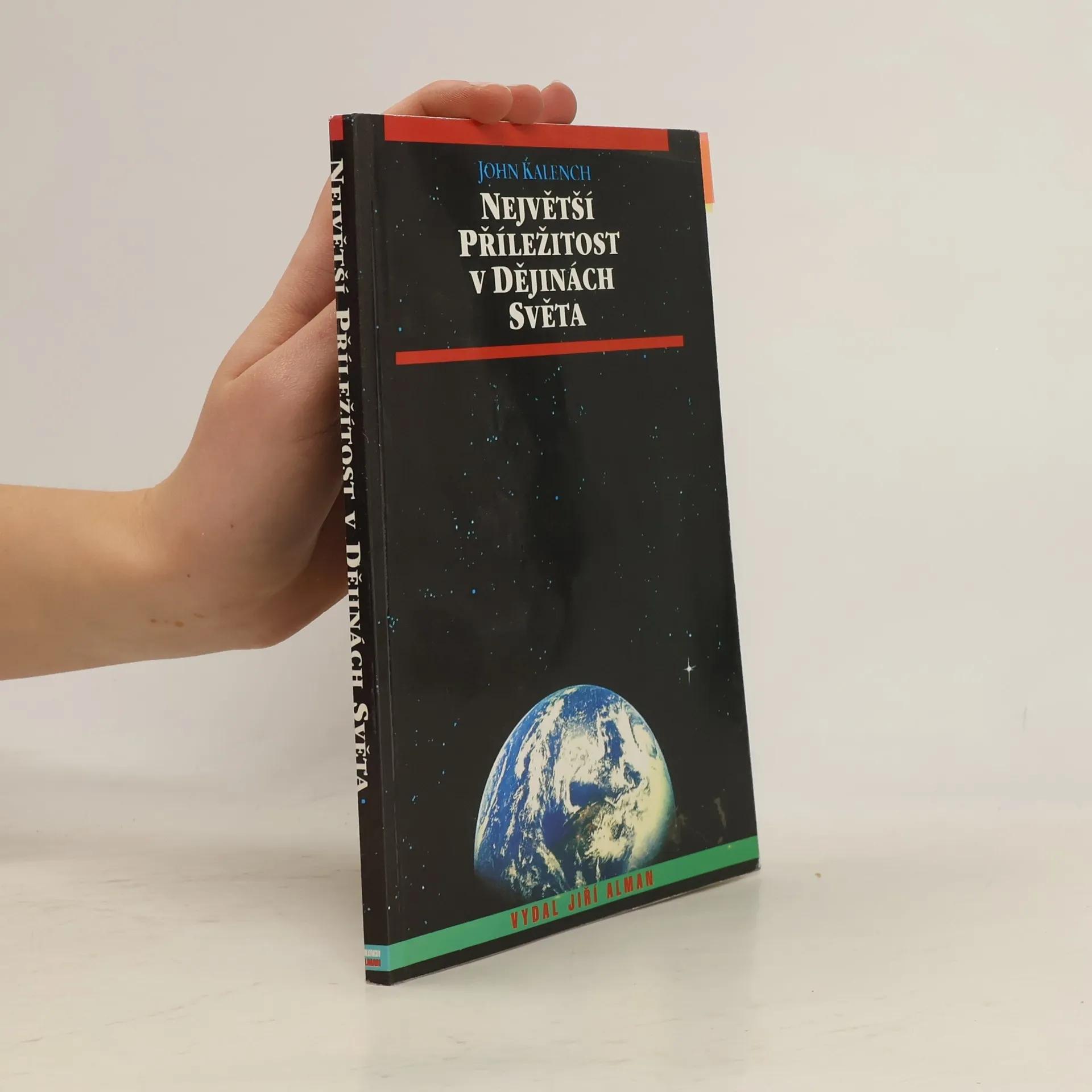 Nejvetsi prilezitost v dejinach sveta - John Kalench