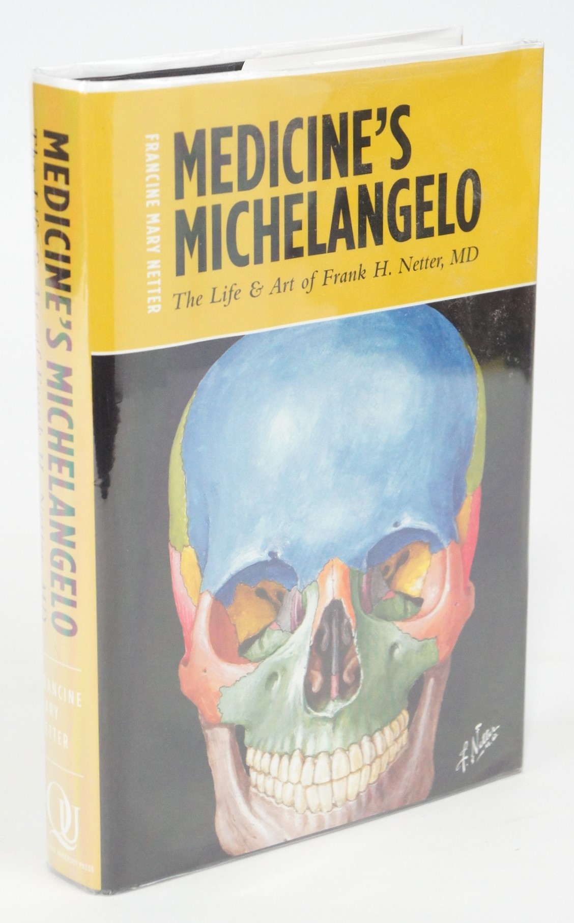 Medicine's Michelangelo: The Life & Art of Frank H. Netter, M.D. by ...