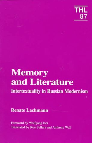 Memory and Literature: Intertextuality in Russian Modernism (Volume 87) (Theory and History of Literature) - Lachmann, Renate