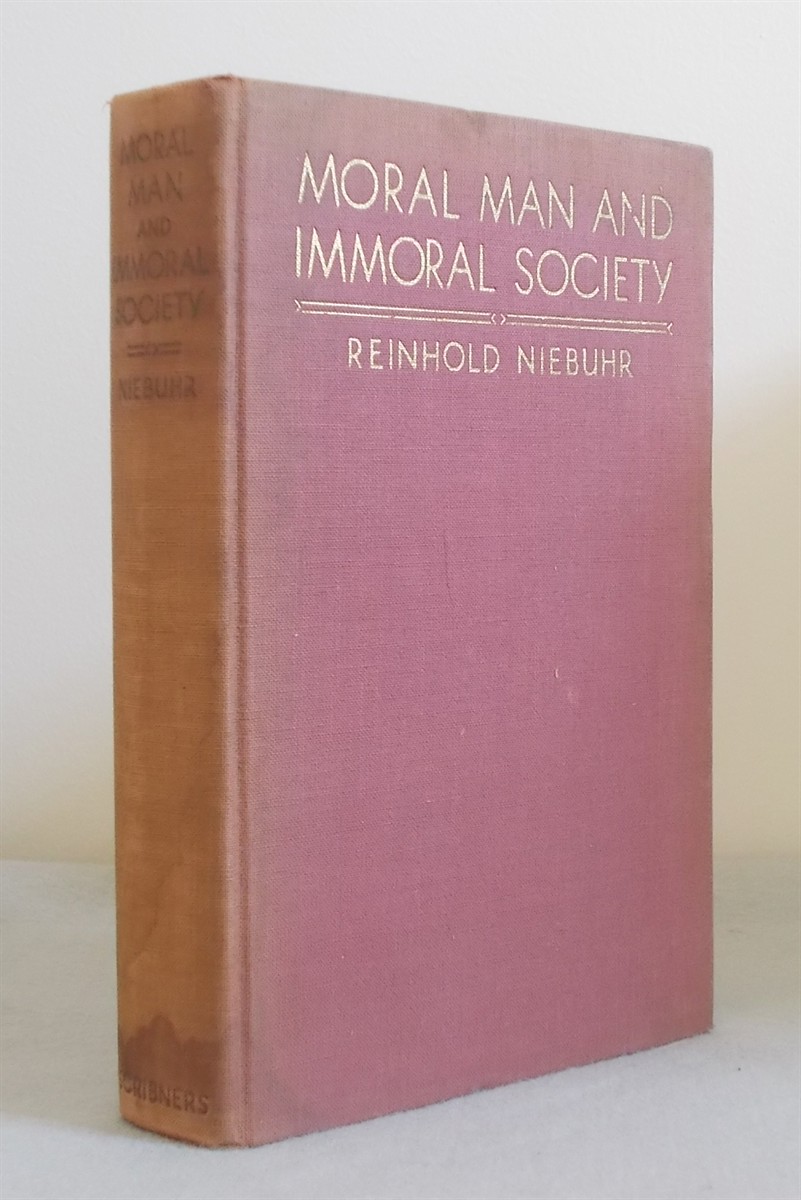 Moral Man and Immoral Society; a Study in Ethics and Politics. by Niebuhr, Reinhold: Good ...