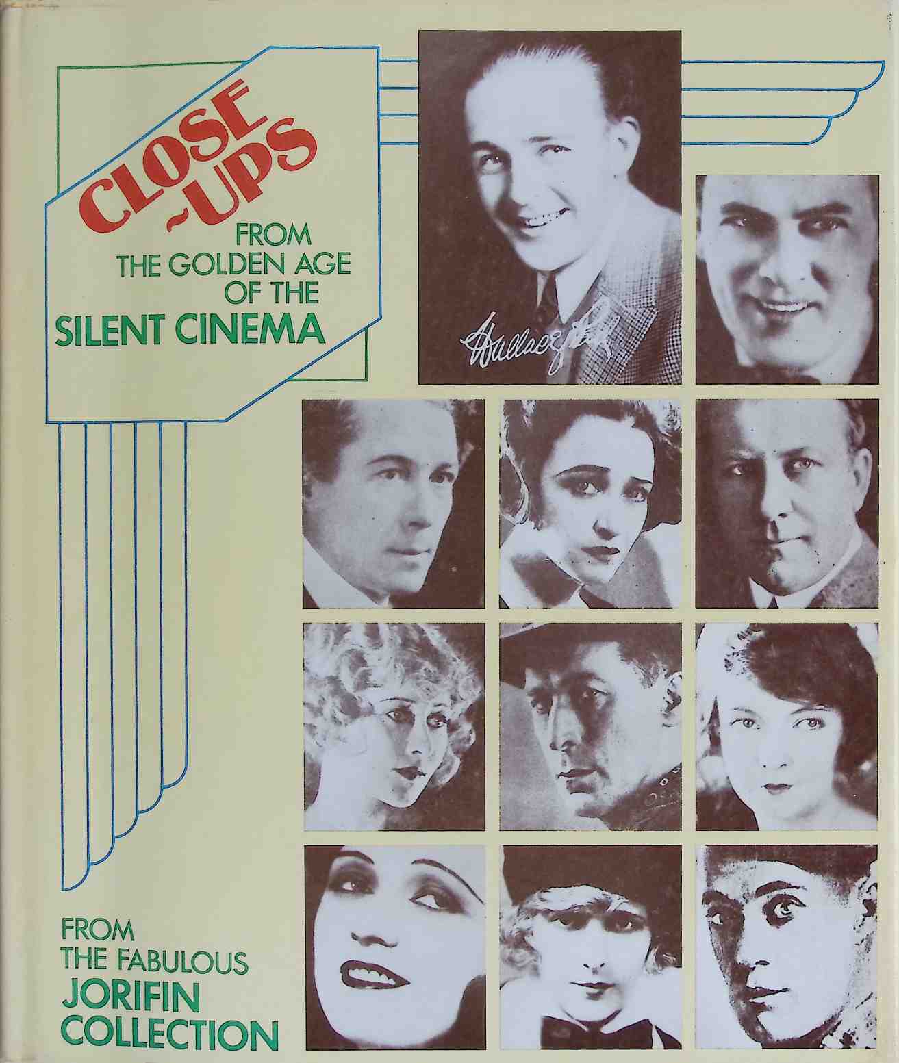 Close-Ups; From the Golden Age of the Silent Cinema - Finch, John Richard, Paul Elby and Roland Liot