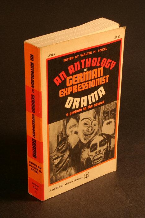 Anthology of German expressionist drama. A prelude to the absurd. by ...