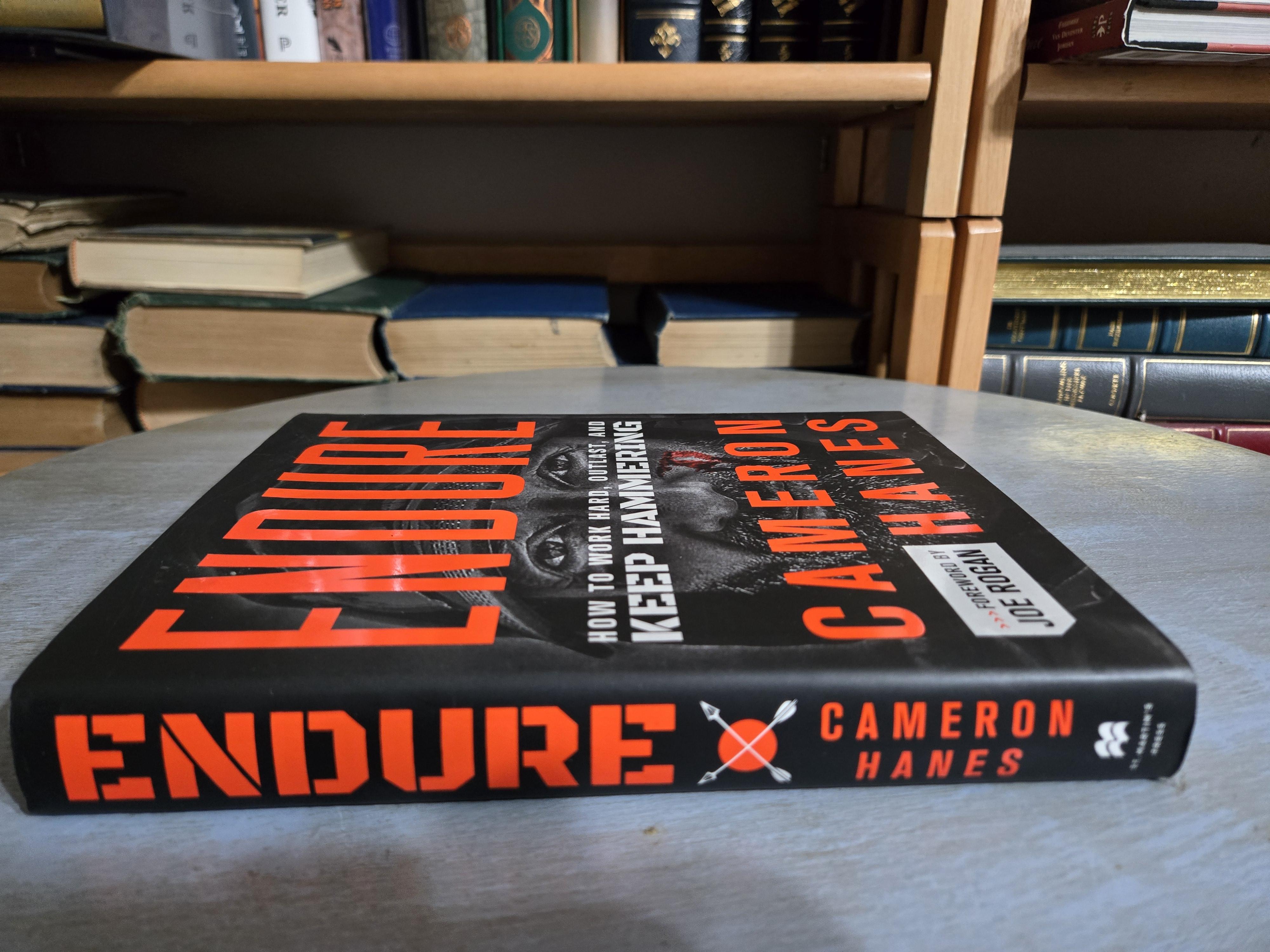 Endure: How to Work Hard, Outlast, and Keep Hammering by Hanes, Cameron ...