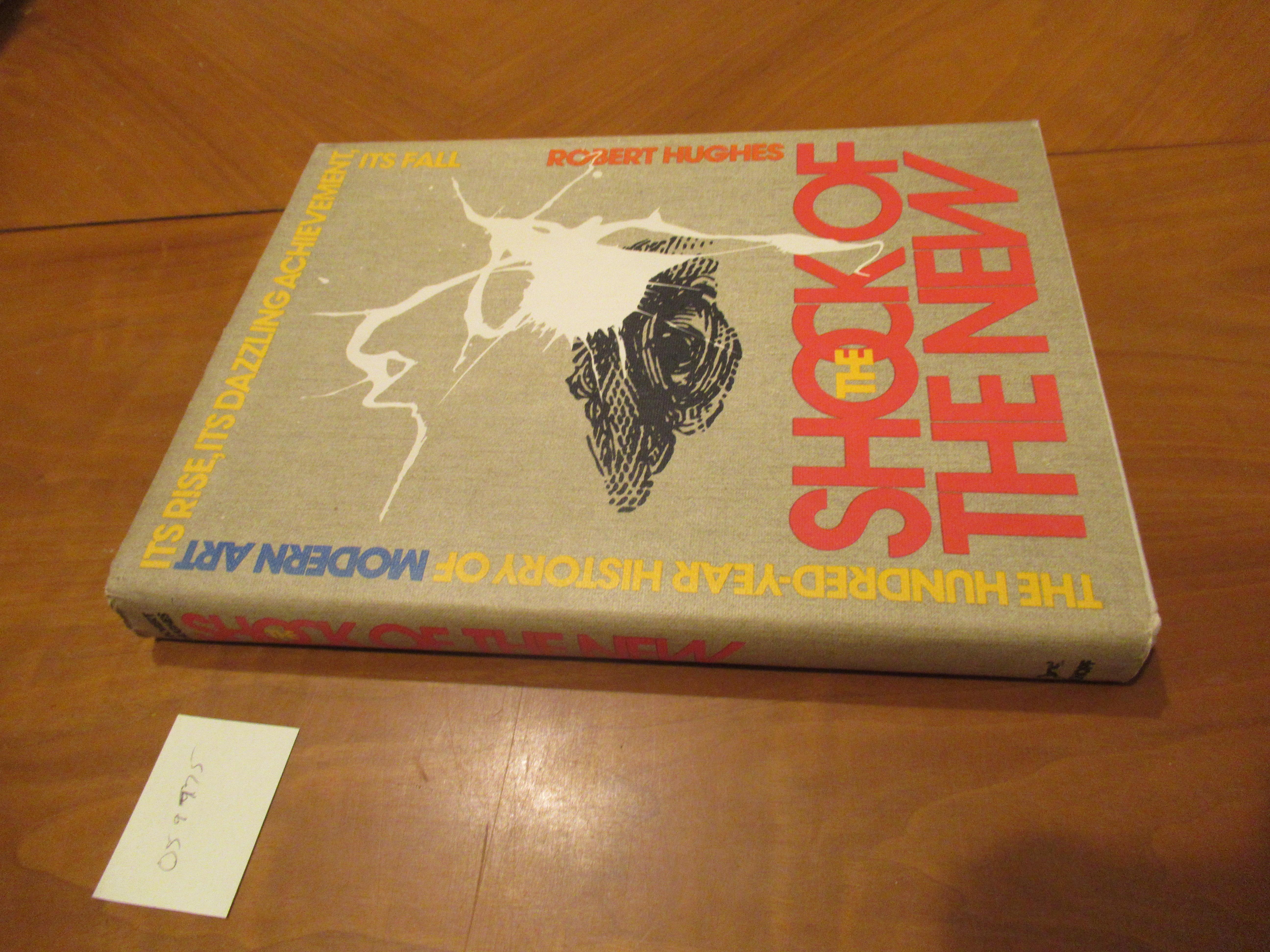 Shock of the New by Robert Hughes, First Edition – AbeBooks
