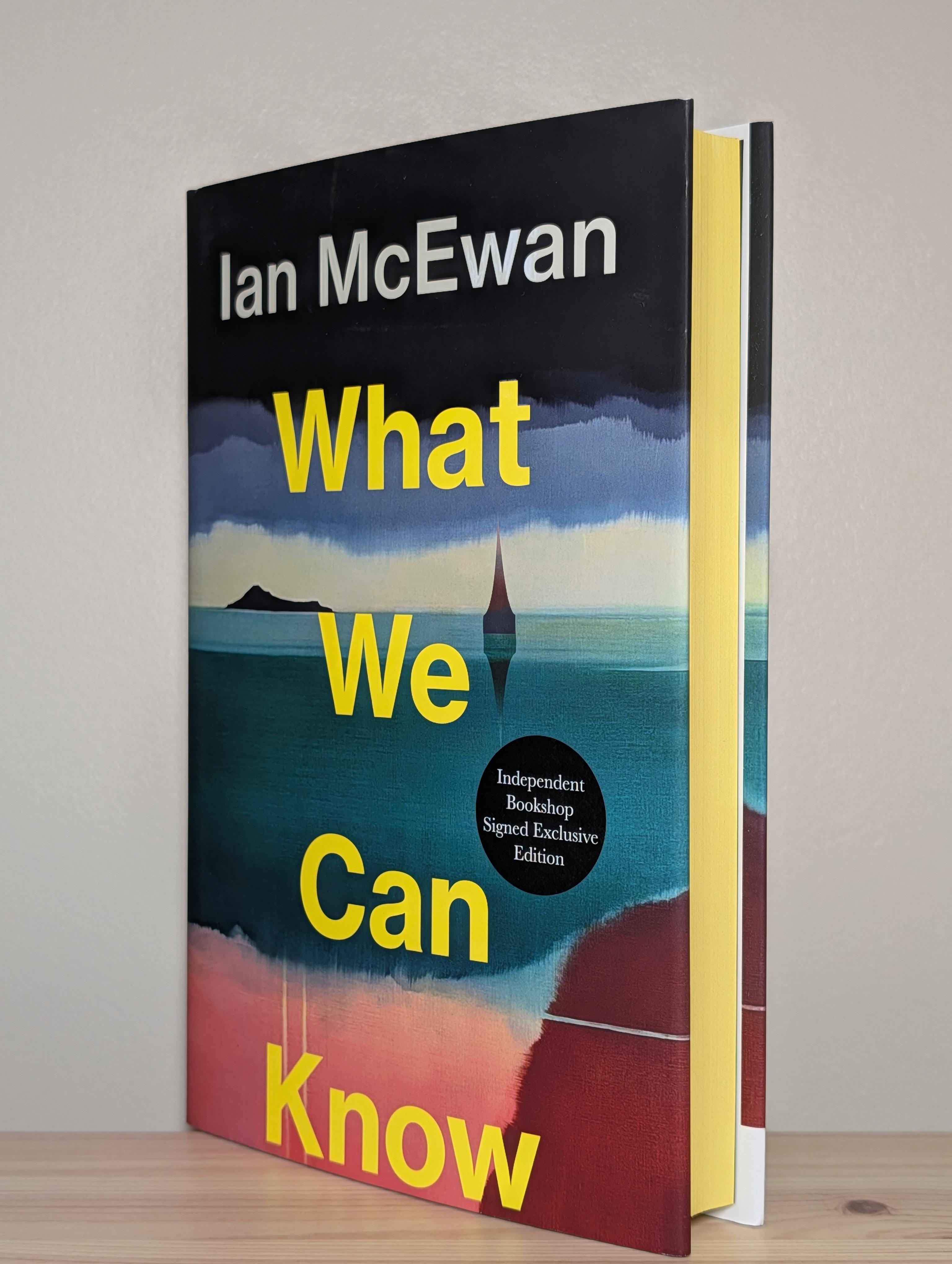 What We Can Know (Signed First Edition with sprayed edges) by McEwan