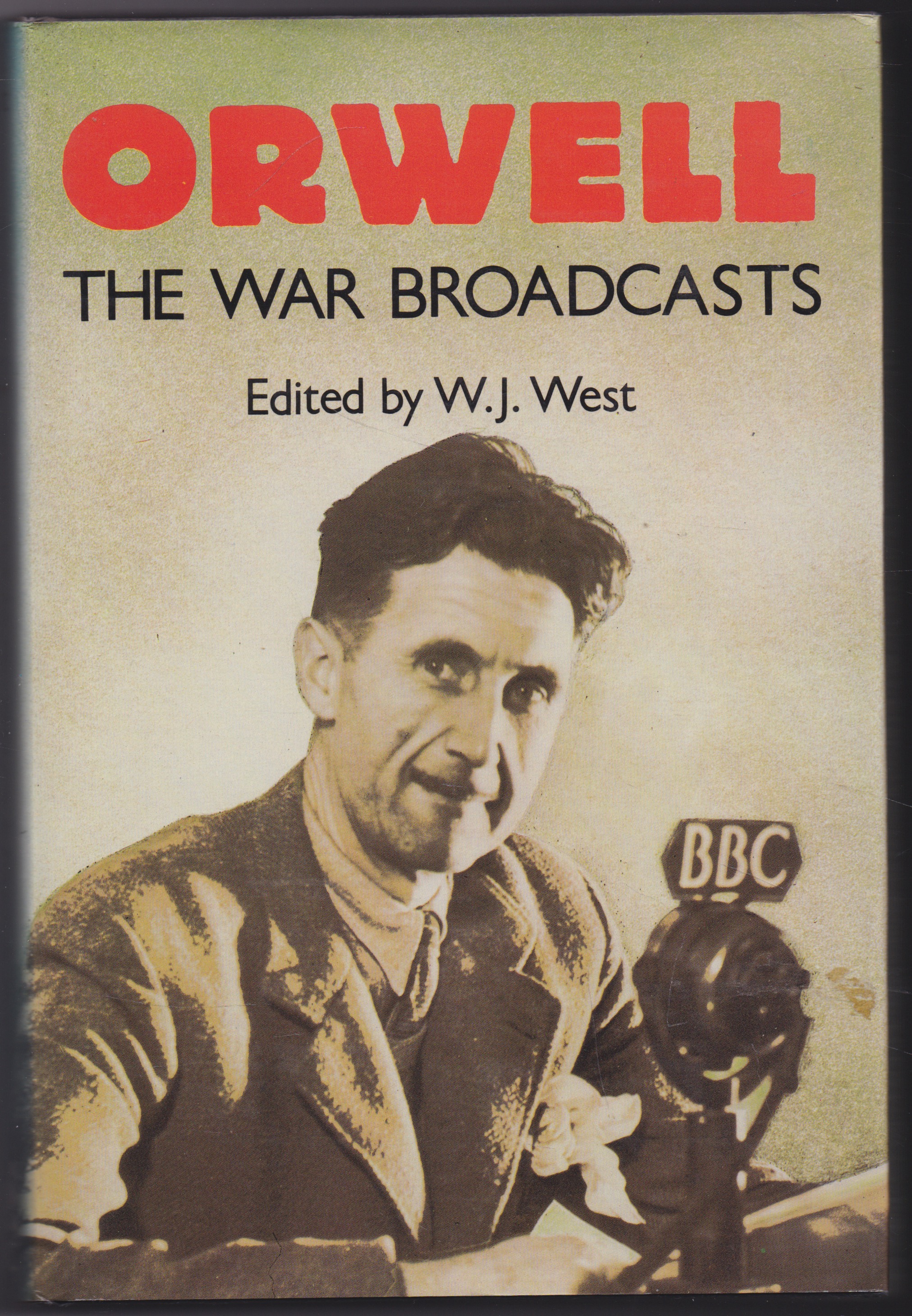 洋書 ORWELL THE WAR BROADCASTS Orwell: The War Broadcasts by West W.J. (Ed): Very Good +