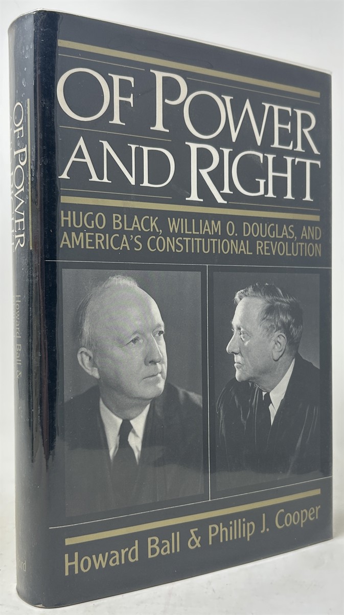 Of Power and Right: Hugo Black, William O. Douglas, and America's ...