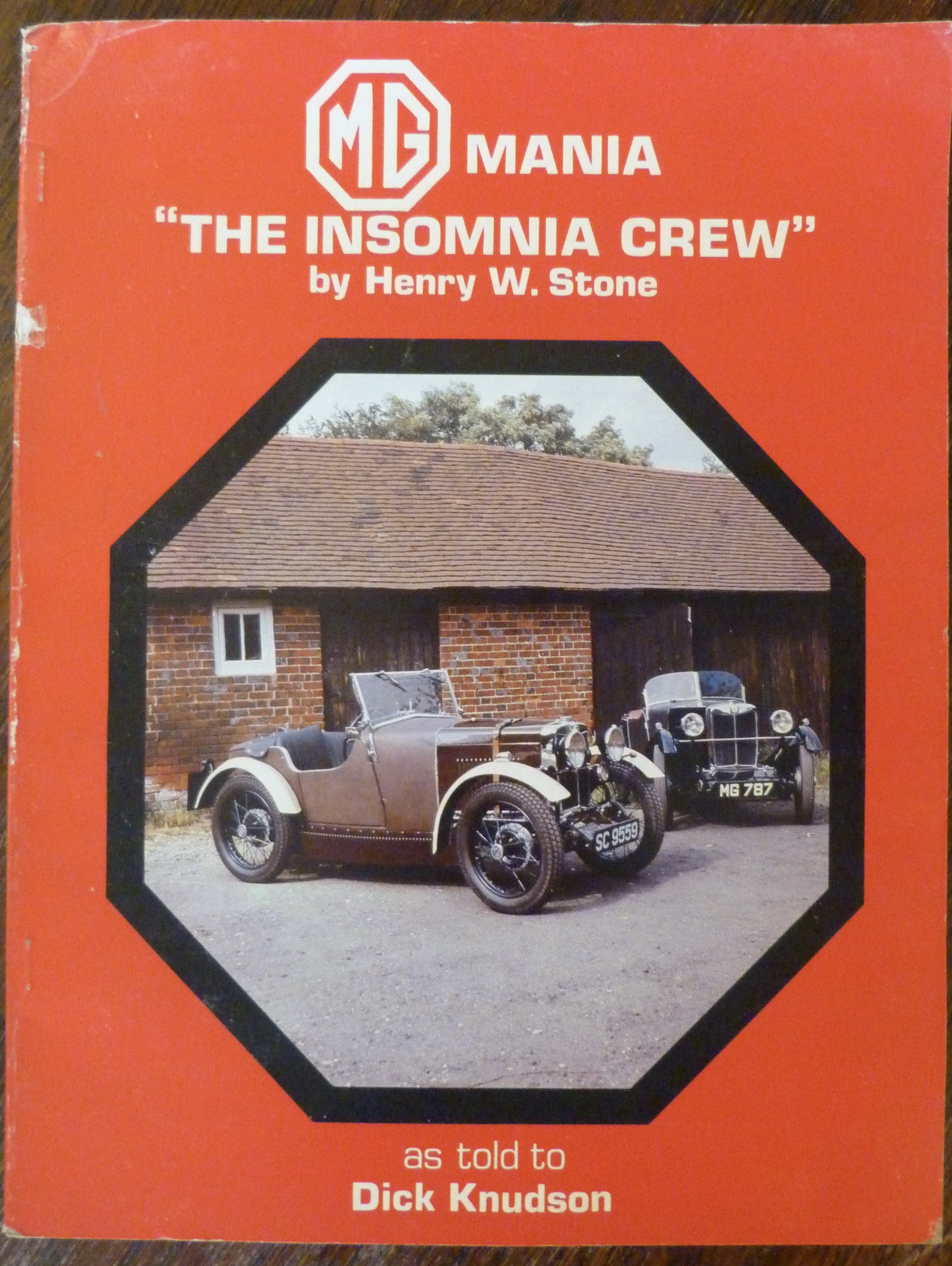 MG Mania The Insomnia Crew by Henry W. Stone as told to Dick Knudson ...