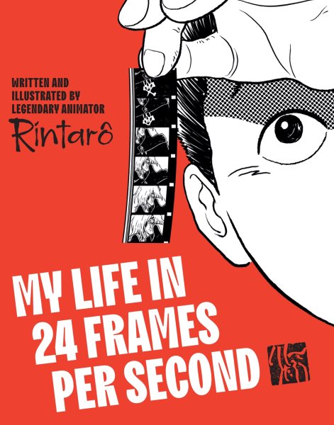 My Life in 24 Frames Per Second by Rintaro; Rintaro (ILT); Kane ...