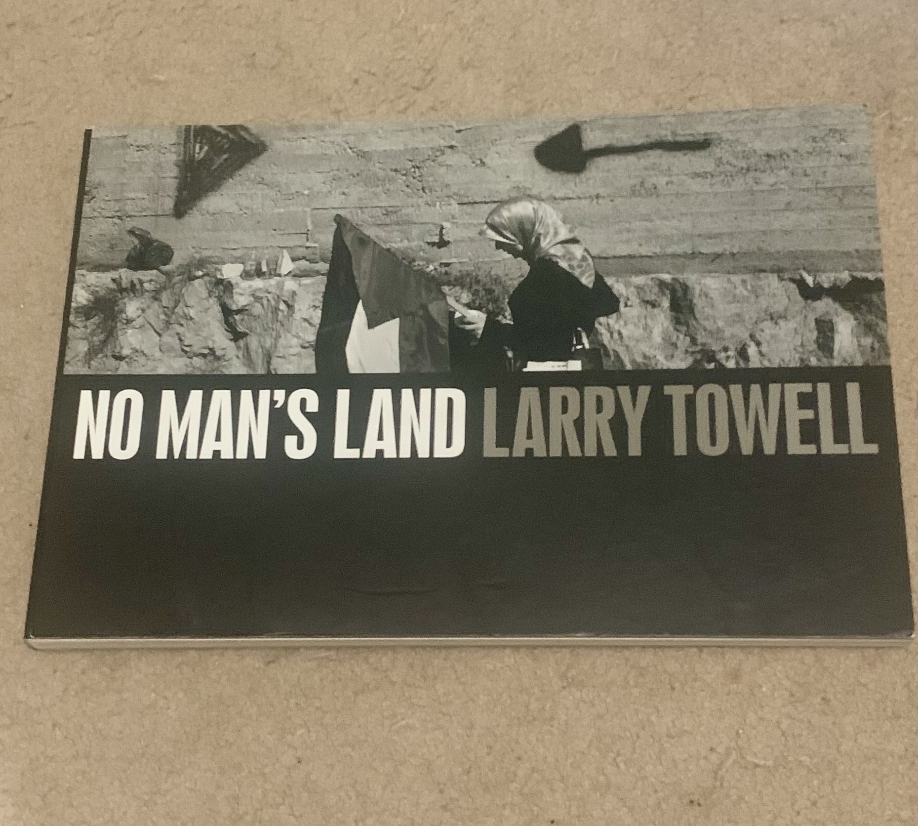 Larry Towell: No Man's Land (Association Copy?) by Towell, Larry