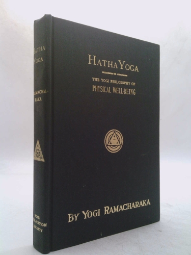 Hatha Yoga, or the Yogi Philosophy of Physical Well-Being Yogi Ramacharaka [Used - Very good] [Hardcover]