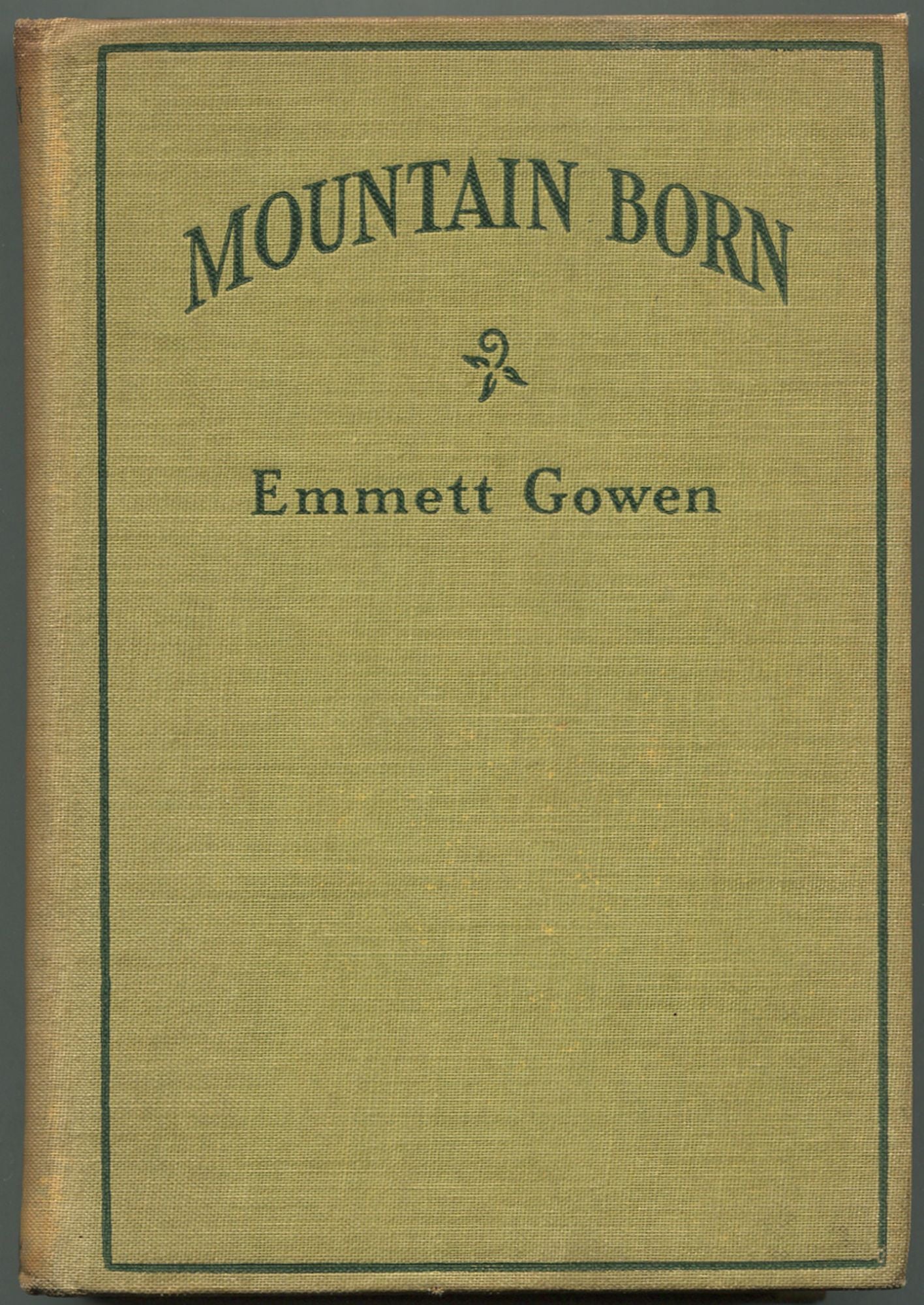 Mountain Born by GOWEN, Emmett: Very Good Hardcover (1932) | Between ...