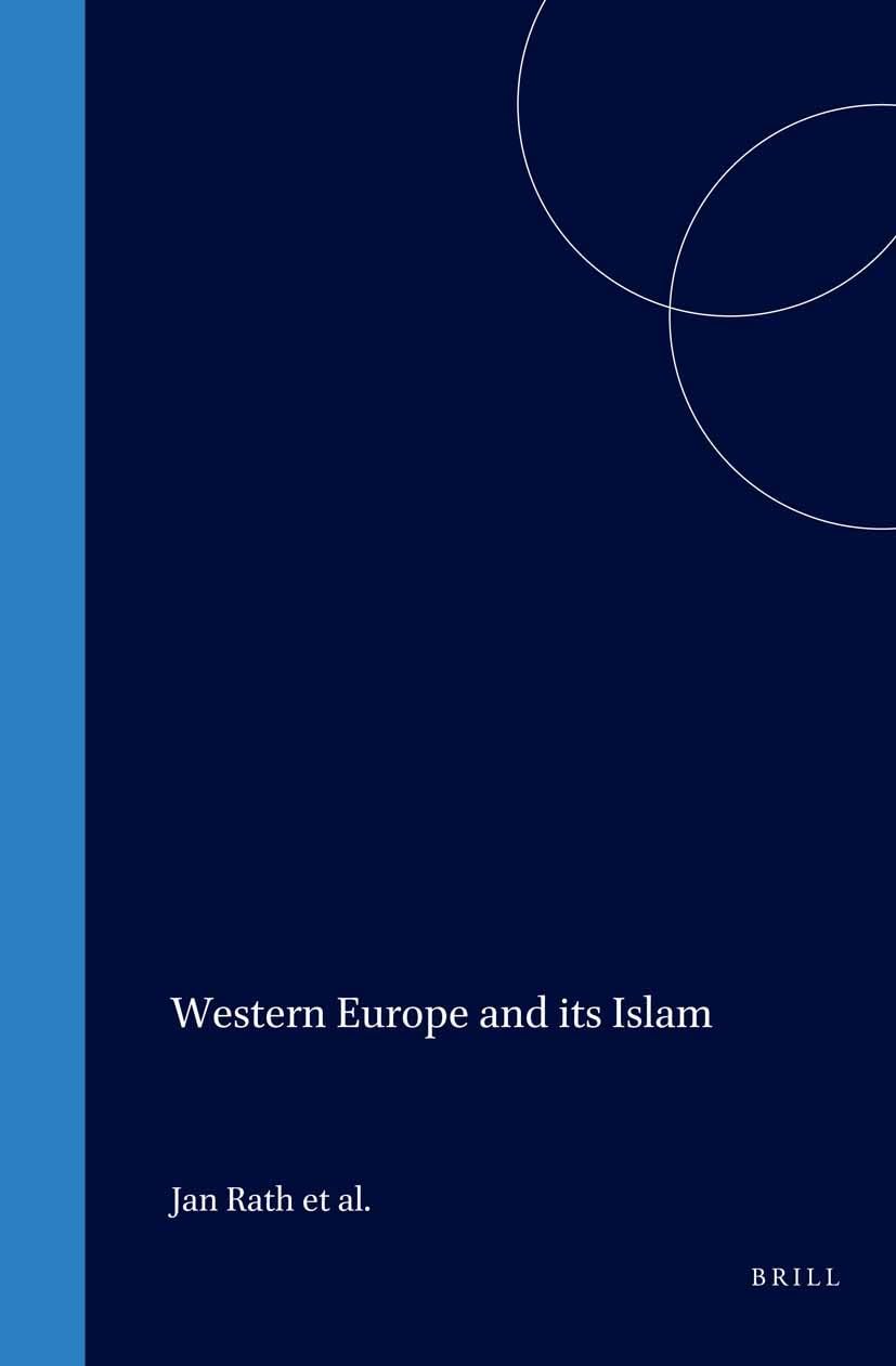 Western Europe and Its Islam (International Comparative Social Studies) - Rath, Jan; Penninx, Rinus; Groenendijk, Kees; Meyer, Astrid