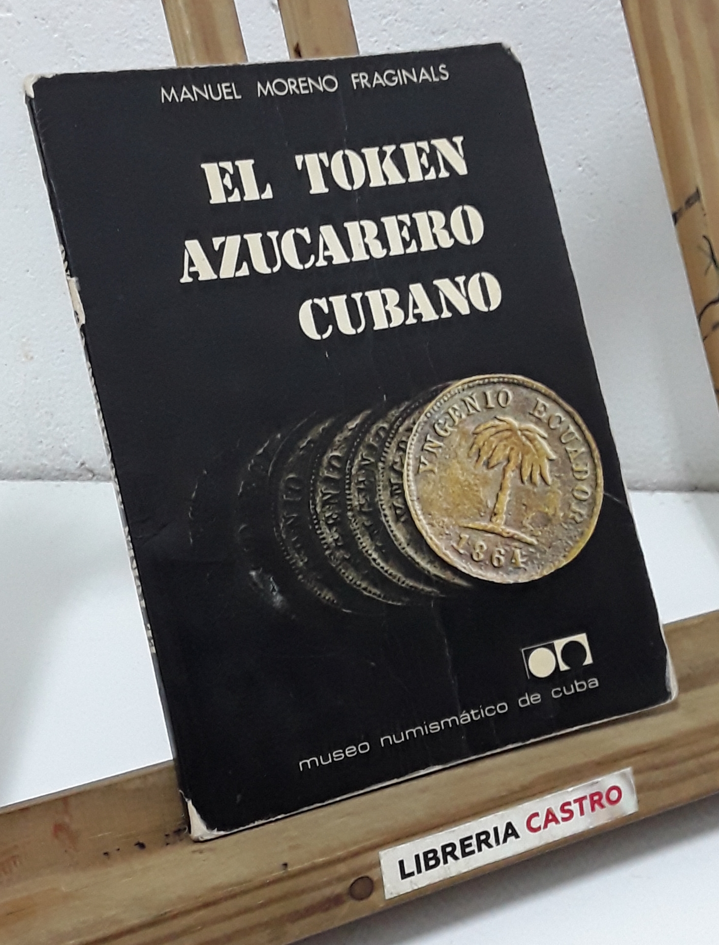 El Token. Azucarero cubano Manuel Moreno Fraginals. [Tapa blanda]