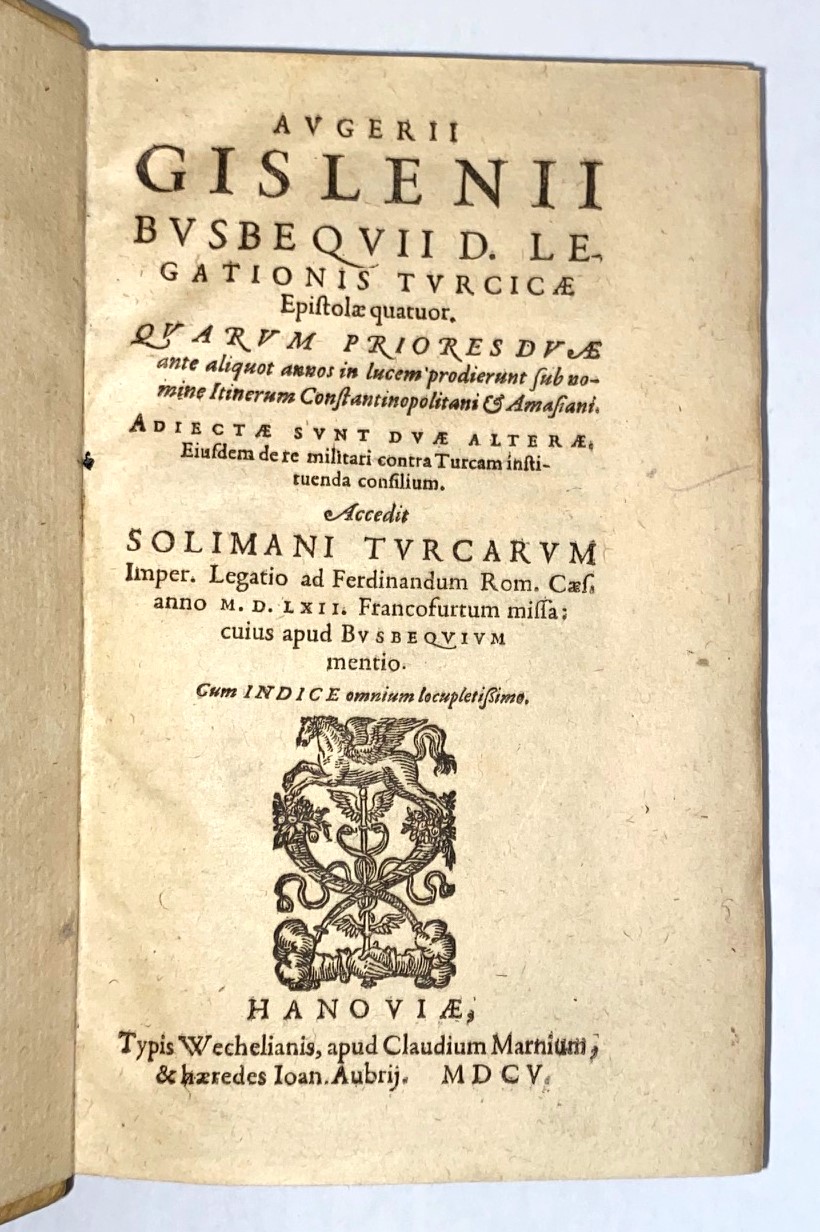 Augerii Gislenii Busbequii D. legationis turcicae epistolae quatuor, BUSBECQ Ogier Ghislain de History