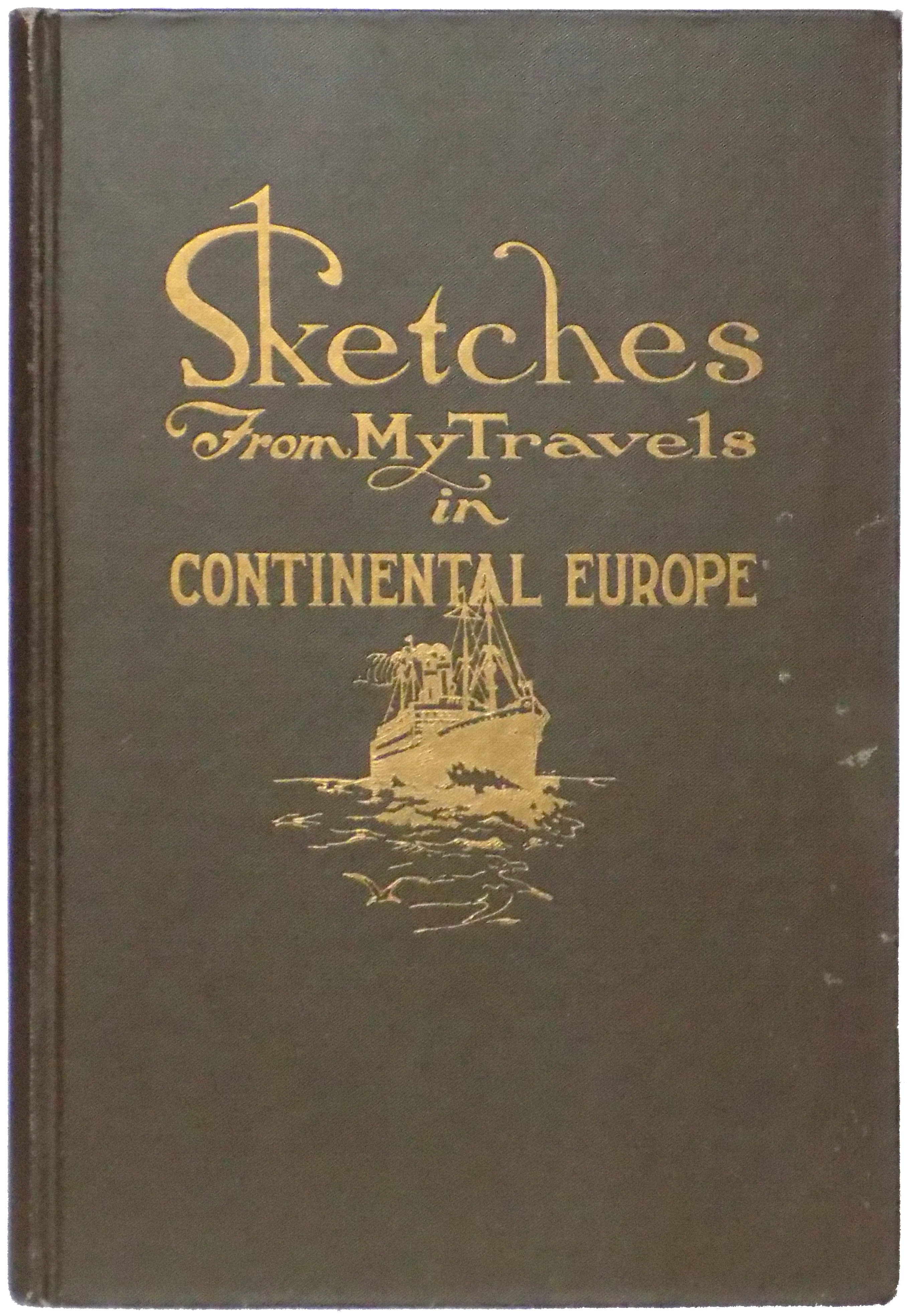 Sketches from my Travels in Continental Europe. Lindemann, A. J. Alps,Europe,Switzerland