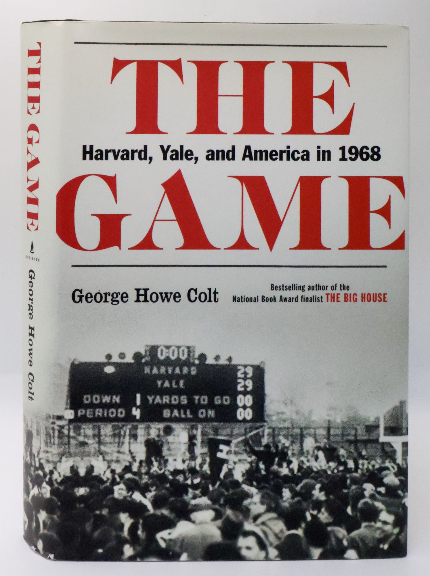 THE GAME: HARVARD, YALE, AND AMERICAN IN 1968 [Inscribed] by Colt ...