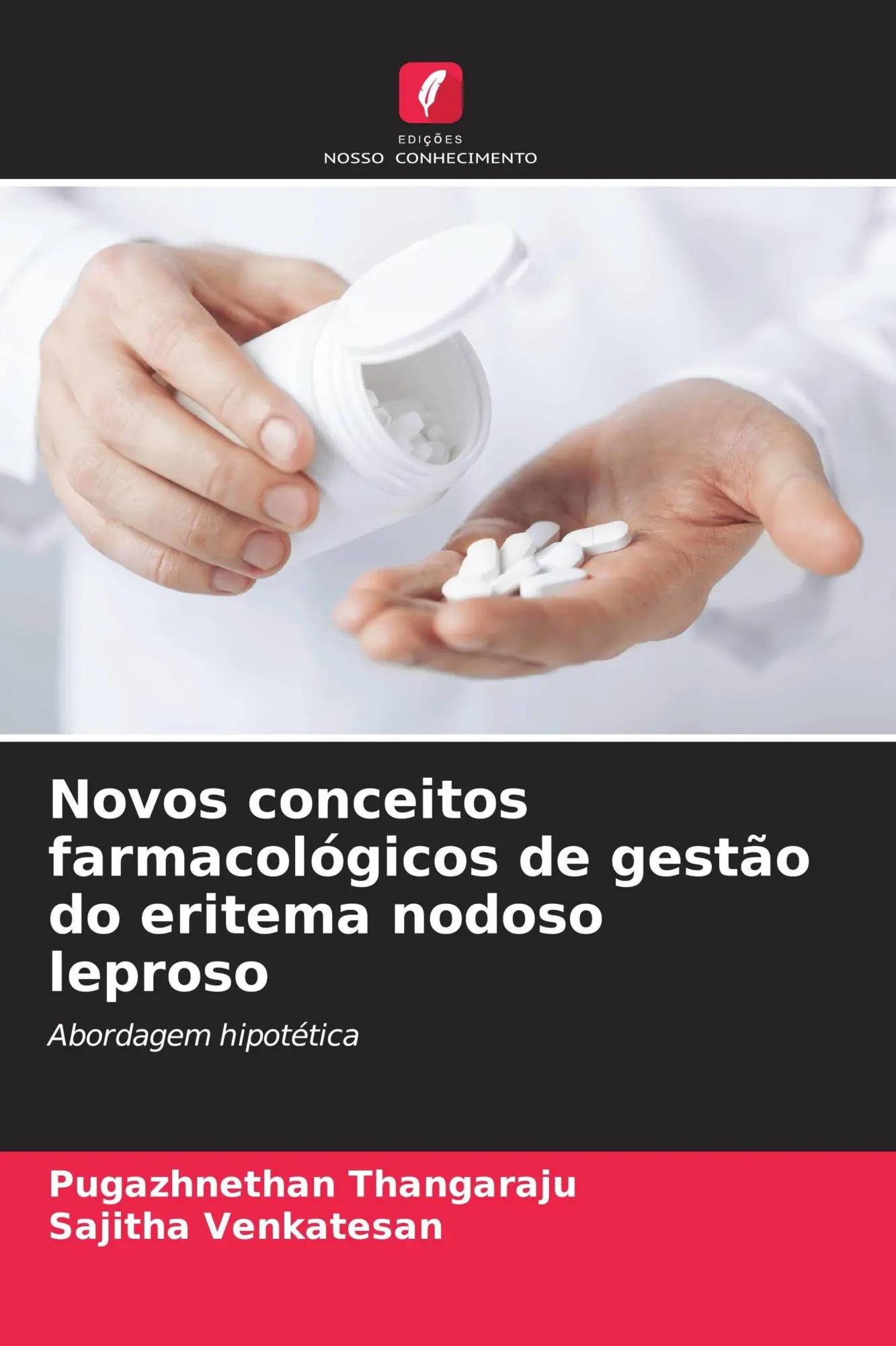 Novos conceitos farmacológicos de gestão do eritema nodoso leproso | Abordagem hipotética - Pugazhnethan Thangaraju (u. a.)