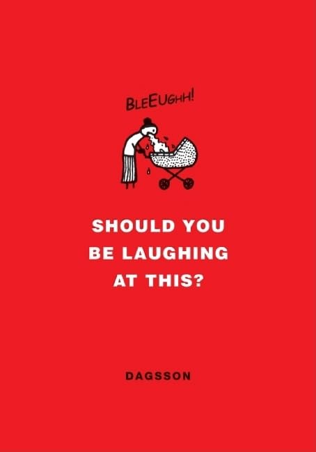 Should You Be Laughing at This? - Dagsson, Hugleikur