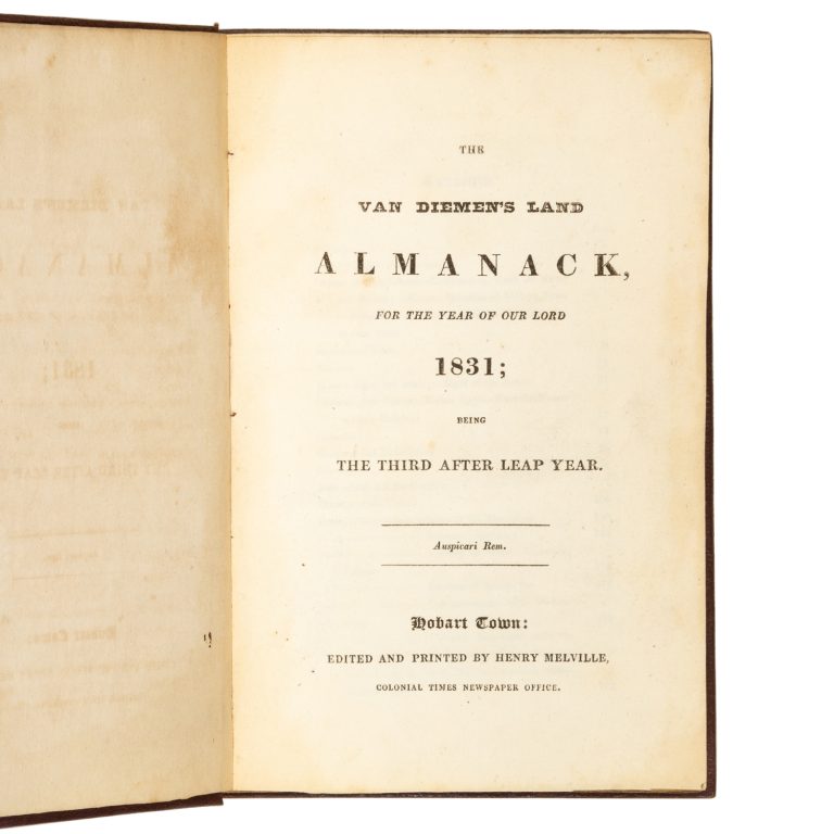 The Van Diemen's Land Almanack, for the year of our Lord 1831; being the third after leap year. MELVILLE, Henry (editor & publisher)