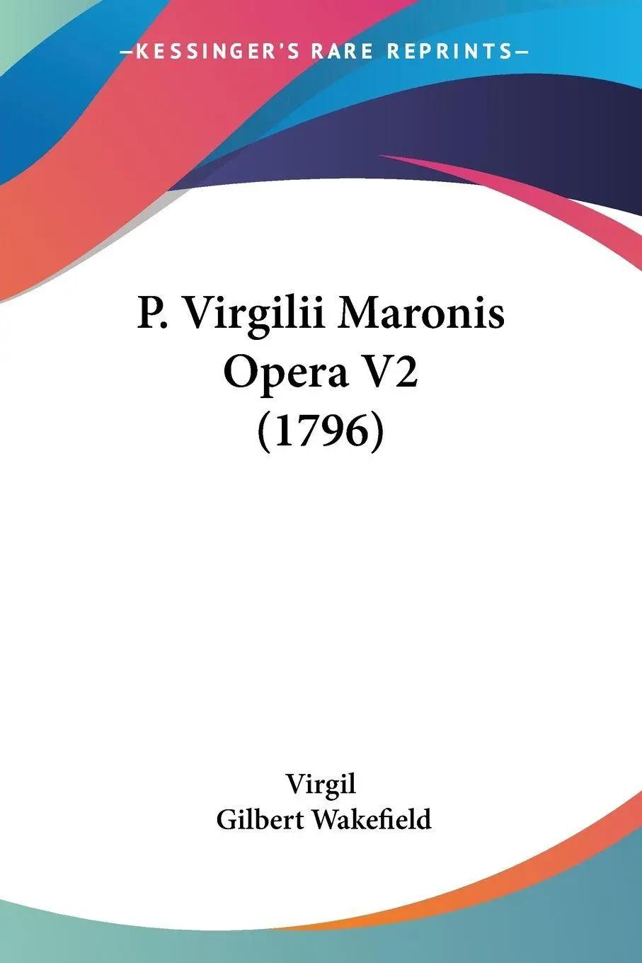P. Virgilii Maronis Opera V2 (1796) - Virgil