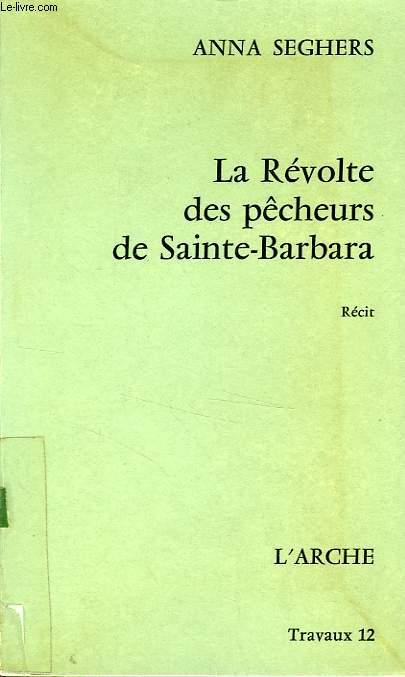 LA REVOLTE DES PECHEURS DE SAINTE-BARBARA SEGHERS ANNA [Bon] [Couverture souple]