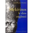Mykérinos, Le dieu englouti - Fiechter (jean-Jacques)